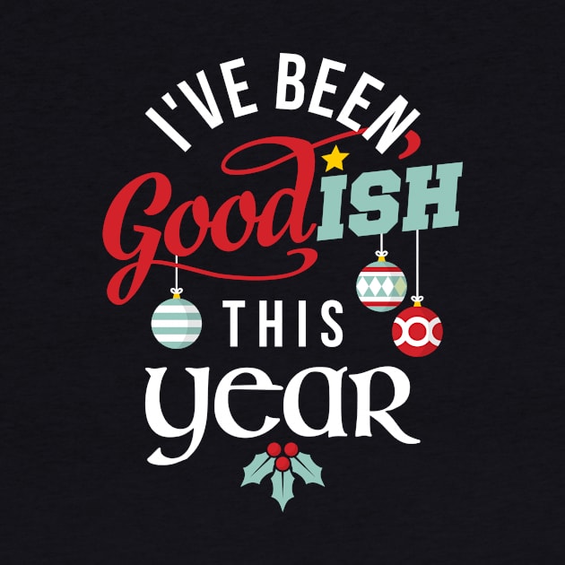 I've Been Goodish This Year by teevisionshop